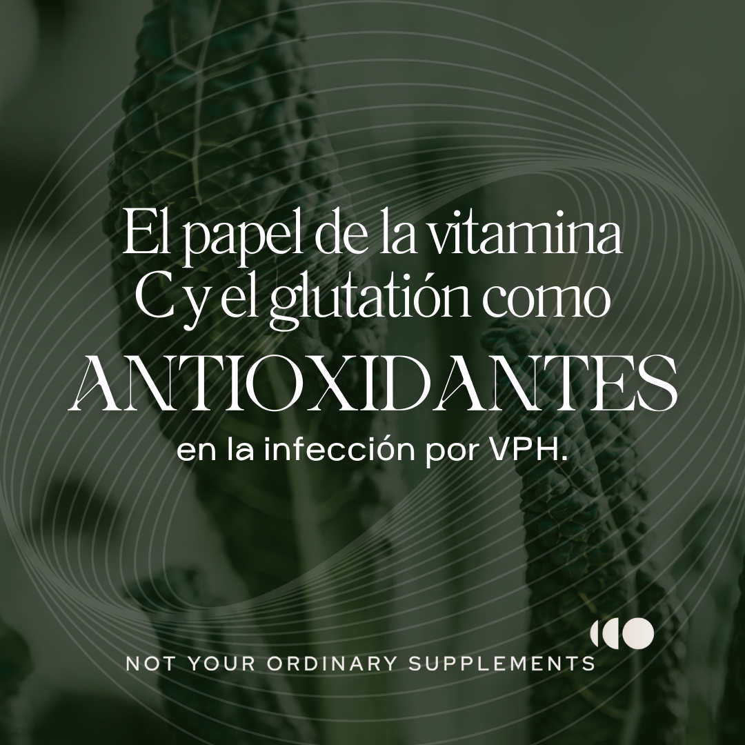 El papel de la vitamina C y el glutatión como antioxidantes en la infección por VPH
