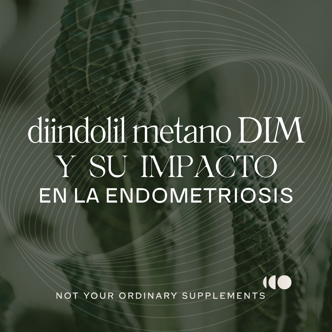 Diindolilmetano (DIM) y su Impacto en la Endometriosis: Beneficios, Mecanismos y Evidencia Científica