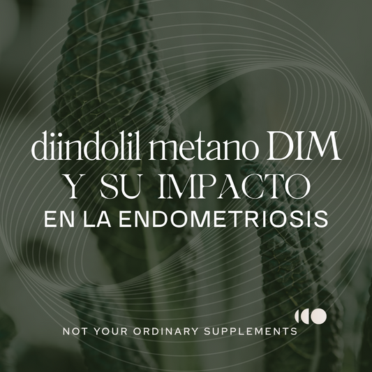 Diindolilmetano (DIM) y su Impacto en la Endometriosis: Beneficios, Mecanismos y Evidencia Científica